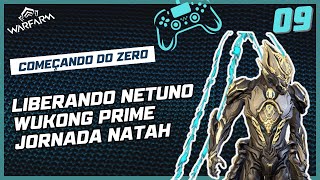 WARFRAME DO ZERO #09 - LIBERANDO NETUNO WUKONG PRIME JORNADA NATAH