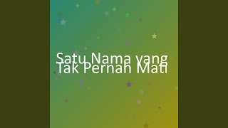 Download lagu Satu Nama yang Tak Pernah Mati mp3