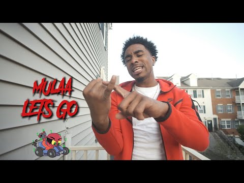 Mulaa - LETS GO (shot by @RARIDIGITAL)