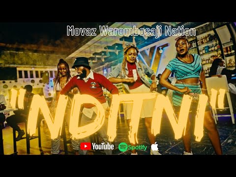 NDITNI (OFFICIAL MUSIC VIDEO) - MOVAZ WAROMBOSAJI NATION  | AMAPIANO