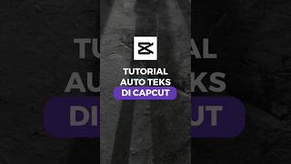 Tutorial Auto Text di CapCut Kata-perkata