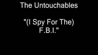 The Untouchables - (I Spy For The) F.B.I. [HQ Audio]