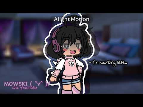 // I’m working late 😭 // Trend // Not Og // Gacha Life // Mowski //