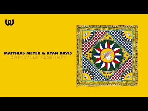 Matthias Meyer & Ryan Davis - Love Letters From Sicily