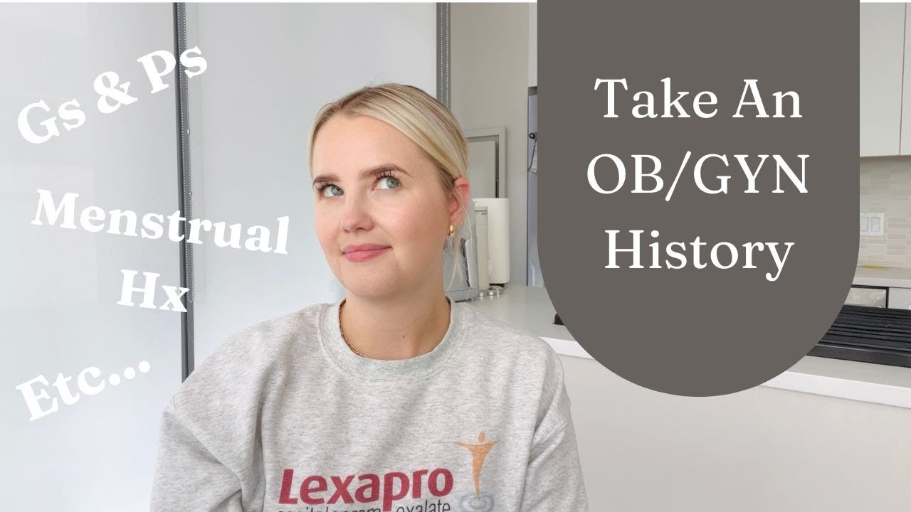 How to Take a Complete ObGyn History: Step-by-Step Guide for Med Students