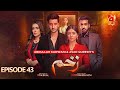 Zakham Episode 43 | Aagha Ali - Sehar Khan - Azfar Rehman - Sidra Niazi | @GeoKahani