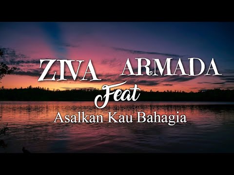 ZIVA Feat ARMADA - (ASAL KAU BAHAGIA) With Lyric