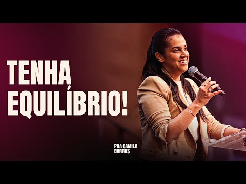 PRA CAMILA BARROS - EM MEIO À ROTINA, BUSQUE ÀQUELE QUE ESTABILIZA TUDO