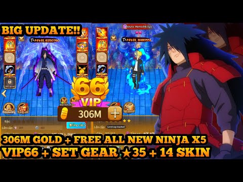 Big Update New Ninja Naruto Idle Huyen 2.0 - VIP66 + Free All New Ninja + 306M Gold + Set Gear ★35