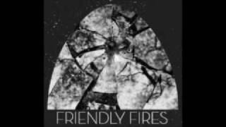 Kiss Of Life, Friendly Fires  