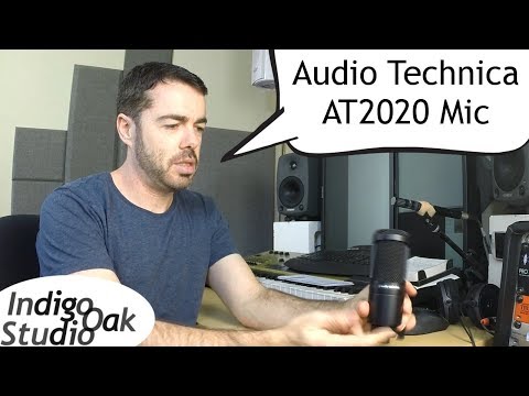 Indigo Oak Studio - Audio Technica AT2020 Microphone review & demonstration