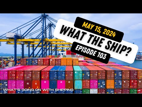 What the Ship (Ep 103) | What the World? | Containers | Tankers | Naval Events | Shipbuilding