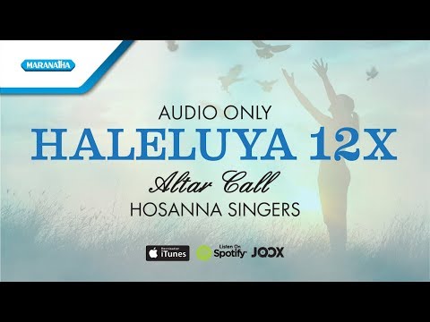 Haleluya 12x (Altar Call) - Hosanna Singers (Audio)