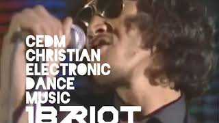 187RIOT - CEDM CHRISTIAN ELECTRONIC DANCE MUSIC MIX ( sample )
