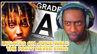 UPDATES ON JUICE WRLD THE PARTY NEVER ENDS..WTF IS GOIN ON
