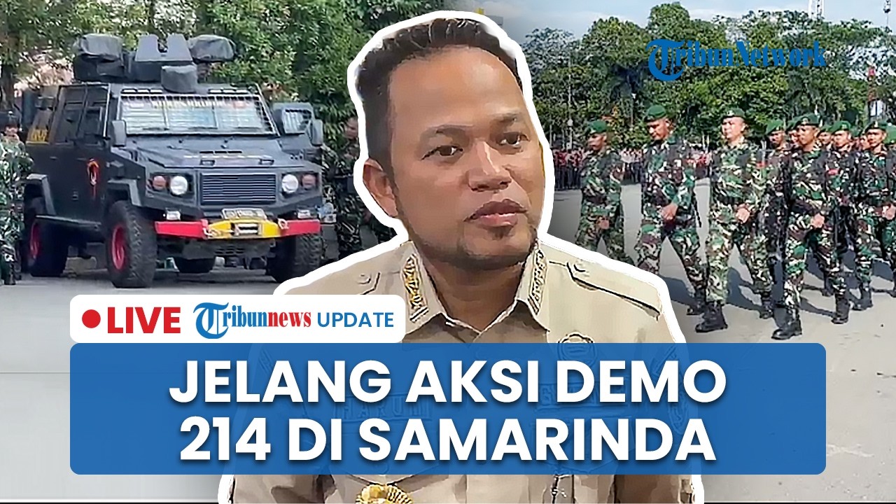 LIVE: Jelang Aksi Demo 214 di Samarinda, 1700 Personel Gabungan Bakal Lakukan Pengamanan