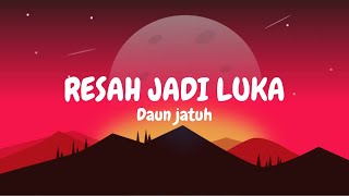 Download lagu DAUN JATUH || RESAH JADI LUKA mp3 Download lagu DAUN JATUH || RESAH JADI LUKA mp3