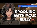 [F4M] Spooning with your bully [Cuddling] [Kissing] [enemies to more] [ASMR Roleplay]