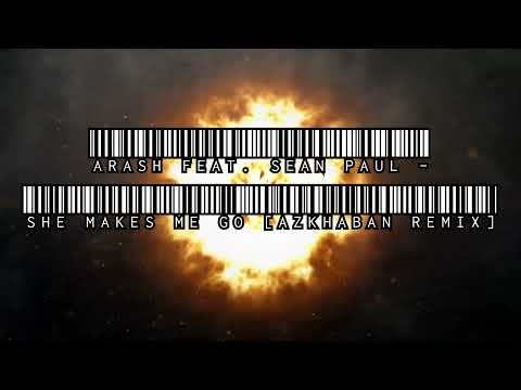 Arash feat. Sean Paul - She Makes Me Go [Azkhaban REMIX]