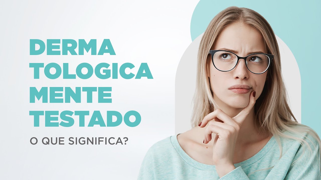 Watch Now DERMATOLOGICAMENTE TESTADO - O que isso quer dizer DERMATOLOGICAMENTE TESTADO - O que isso quer dizer