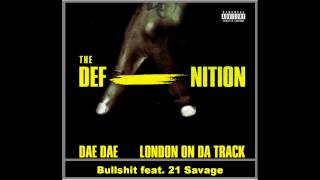 Dae Dae & London On The Track Bullshit (feat. 21 Savage)