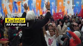 KADINLAR AK PARTİ DİYOR