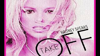 Britney Spears - Take Off (Snipped)