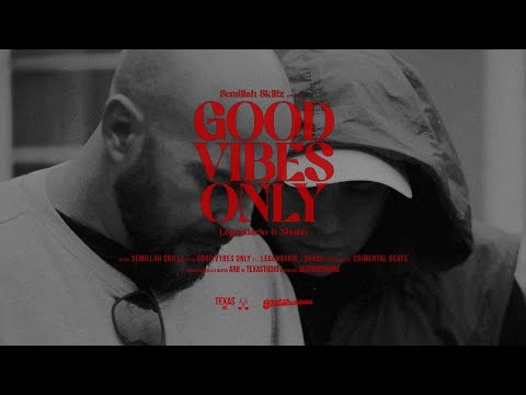Semillah Skillz - Good Vibes Only ft. Legendario, Shabu (Video Oficial)