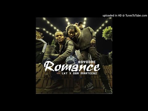Romance - BoyoDre ft LKT & Oba Marteenz
