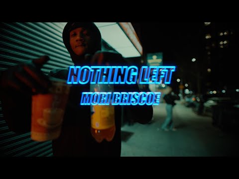 Mori Briscoe - Nothing Left (Music Video) Shot by @AFFILIATEDFILMS