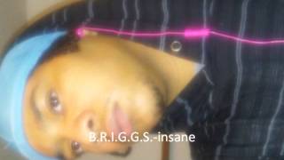 B.R.I.G.G.S.-insane