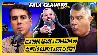 Fala Glauber REACT: POLÊMICA com CAPITÃO DANTAS e SGT CASTRO, CAOS no CEARÁ e mais...