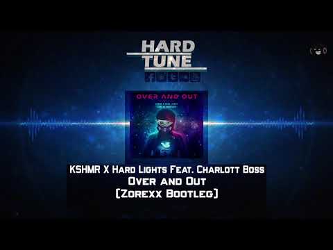 KSHMR X Hard Lights Feat. Charlott Boss - Over and Out (Zorexx Bootleg) (HQ Free)
