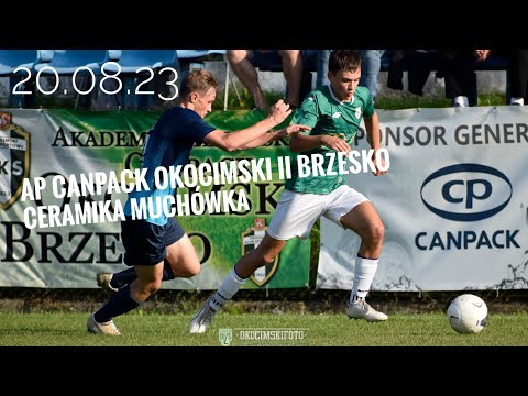 AP CANPACK Okocimski II Brzesko - Ceramika Muchówka 20.08.23