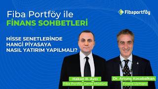 Hisse Senetlerinde Hangi Piyasaya Nasıl Yatırım Yapılmalı?| Fiba Portf