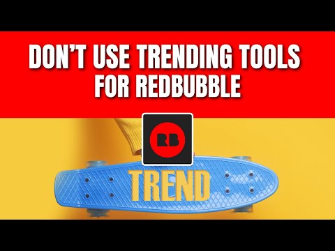 , title : 'DON’T USE TRENDING TOOLS FOR REDBUBBLE! (Free Method to Avoid Tag Spammers)