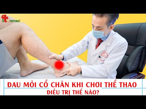 Đau mỏi cổ chân khi chơi thể thao - Điều trị thế nào? | Bác sĩ Thể thao Nguyễn Trọng Thuỷ