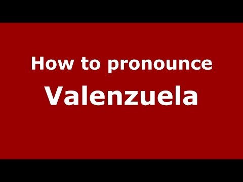 How to pronounce Valenzuela