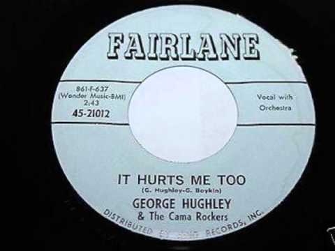 George Hughley & The Cama Rockers   It Hurts Me Too 1961