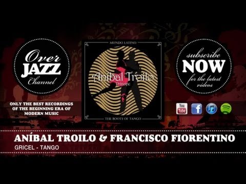 Aníbal Troilo & Francisco Fiorentino - Gricel - Tango