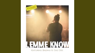 Lemme Know (feat. Bazanji & Gio Dee)