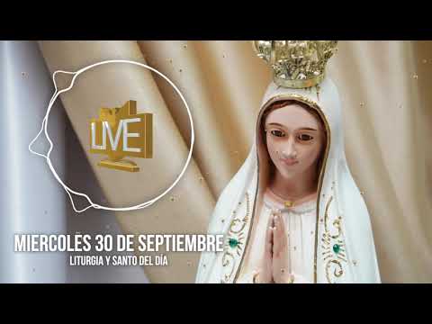 Liturgia y Santo del Día (Miércoles 30 de Septiembre) - Padre Bernardo Moncada