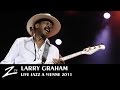 Larry Graham & Graham Central Station - LIVE HD