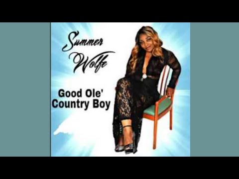 Summer Wolfe-Good Ole' Country Boy