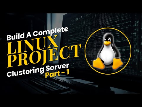 Build A Complete Linux Project | Clustering Server | Part 1 | Eduonix