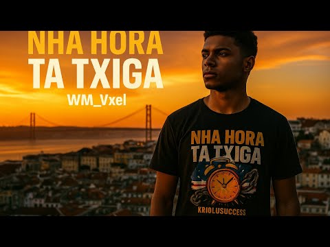 WM_Vxel - Nha hora ta txiga ( video letra )