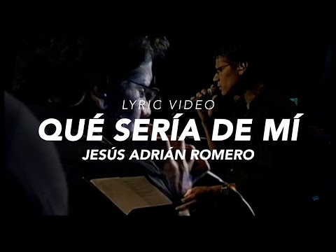 Jesús Adrián Romero - Qué Sería De Mí (Lyric Video Oficial) #ElAireDeTuCasa20Aniversario