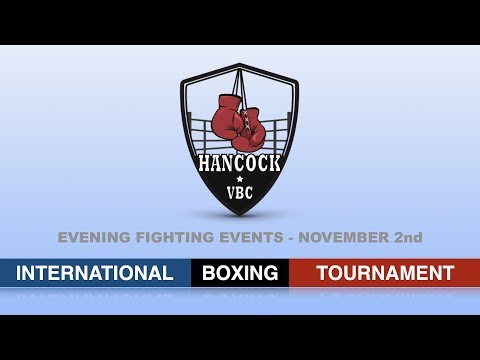 HANCOCK-VBC INTERNATIONAL BOXING - EVENING FIGHTING EVENTS