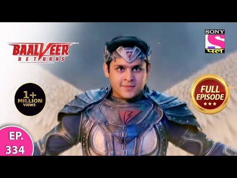 Baalveer Returns | Full Episode | Episode 334 | 3rd August, 2021