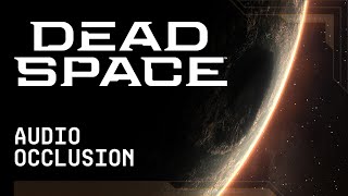Dead Space | Audio Occlusion | Audio Deep-Dive Part 2 (2022)